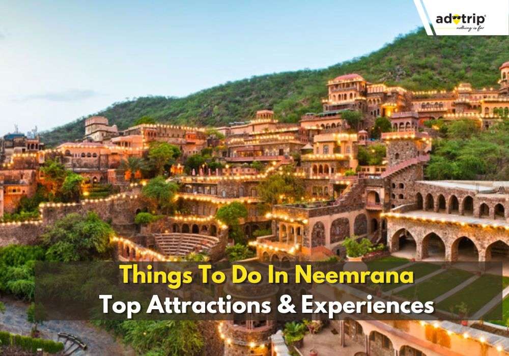 15 Best Things To Do In Neemrana